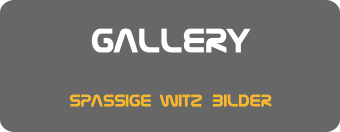 GALLERY  SPASSIGE WITZ BILDER
